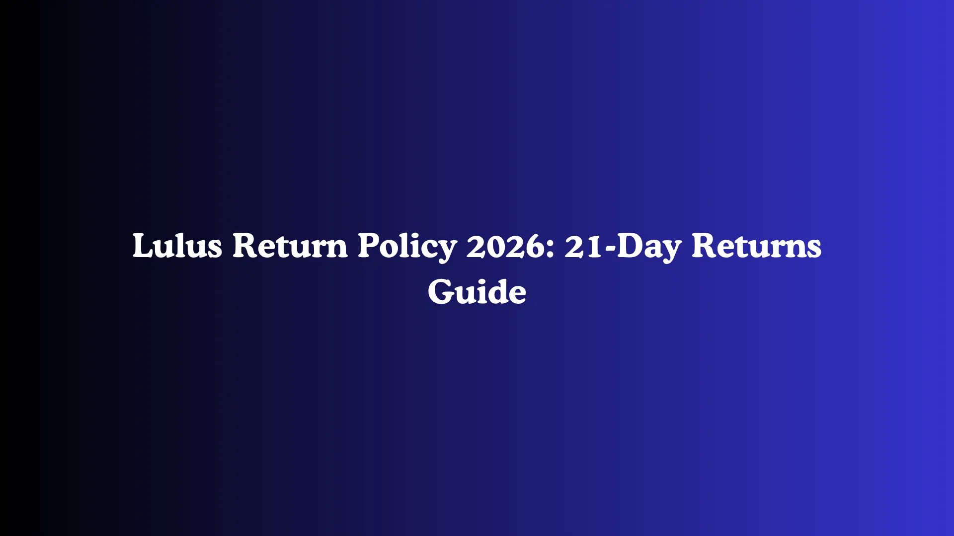 Lulus Return Policy 2026: 21-Day Returns Guide